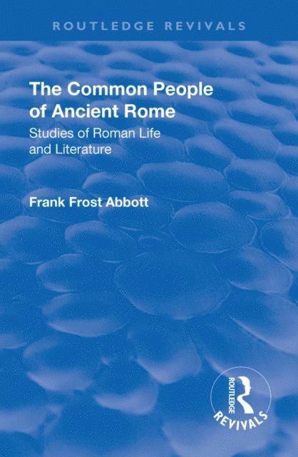 Frank Frost Abbott - Revival: The Common People of Ancient Rome (1911), E-bok