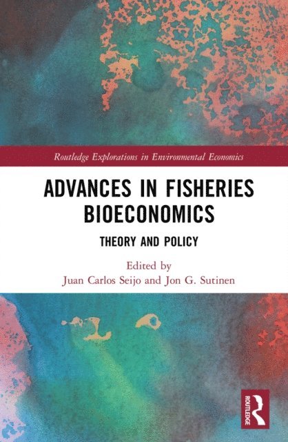 Jon G. Sutinen, Juan Carlos Seijo - Advances in Fisheries Bioeconomics, E-bok