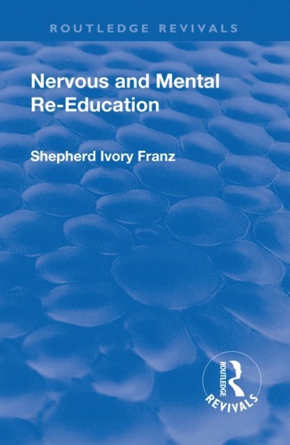 Shepherd Ivory Franz - Revival: Nervous and Mental Re-Education (1924), E-bok. Tillgänglighet: Lägg i varukorg