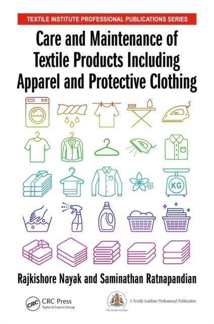 Saminathan Ratnapandian, Rajkishore Nayak - Care and Maintenance of Textile Products Including Apparel and Protective Clothing, E-bok