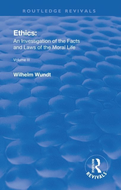 Wilhelm Wundt - Revival: Ethics: An Investigation of the Facts and Laws of Moral Life (1914), E-bok