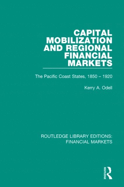 Kerry Odell - Capital Mobilization and Regional Financial Markets, E-bok