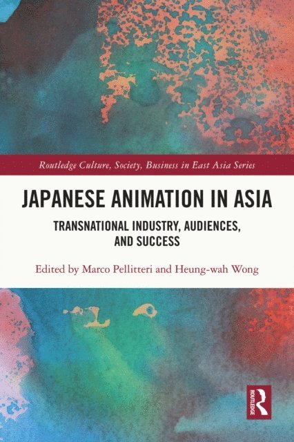 Wong Heung-wah, Marco Pellitteri - Japanese Animation in Asia, E-bok