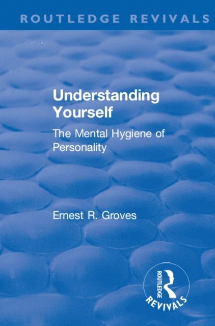 Ernest R. Groves - Revival: Understanding Yourself: The Mental Hygiene of Personality (1935), E-bok