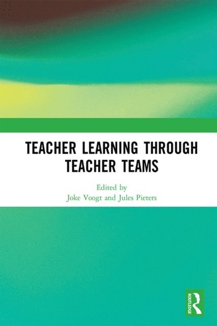 Jules Pieters, Joke Voogt - Teacher Learning Through Teacher Teams, E-bok