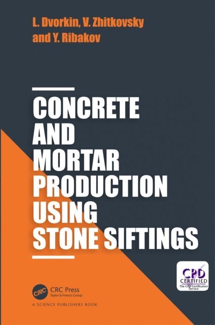 Yuri Ribakov, Vadim Zhitkovsky, Leonid Dvorkin - Concrete and Mortar Production using Stone Siftings, E-bok