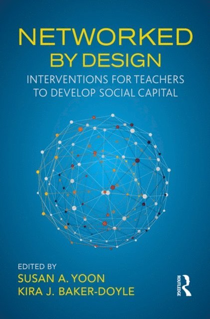 Kira J. Baker-Doyle, Susan A. Yoon - Networked By Design, E-bok