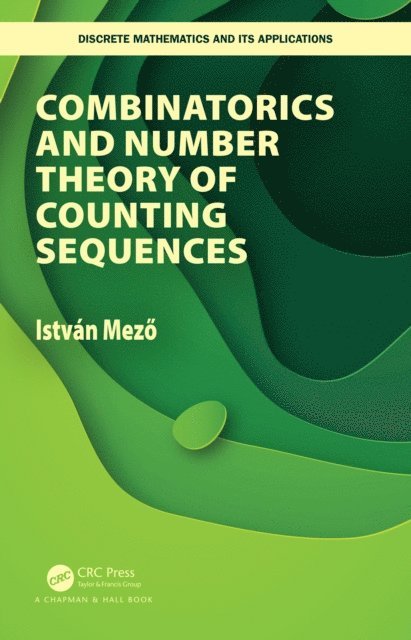 Istvan Mezo - Combinatorics and Number Theory of Counting Sequences, E-bok