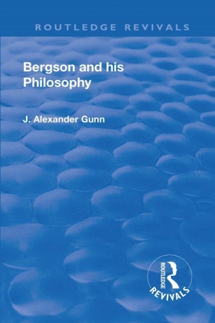 J. Alexander Gunn - Revival: Bergson and His Philosophy (1920), E-bok