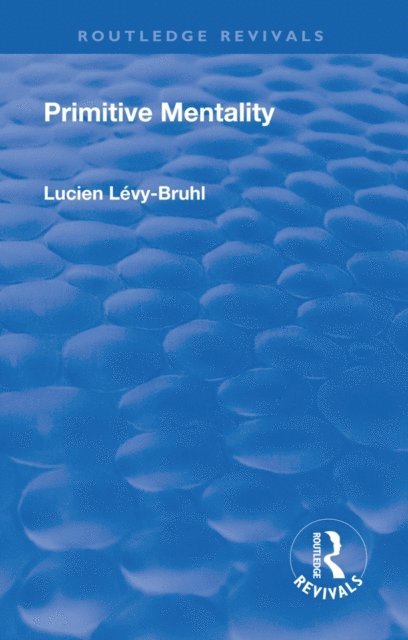Lucien Levy-Bruhl - Revival: Primitive Mentality (1923), E-bok