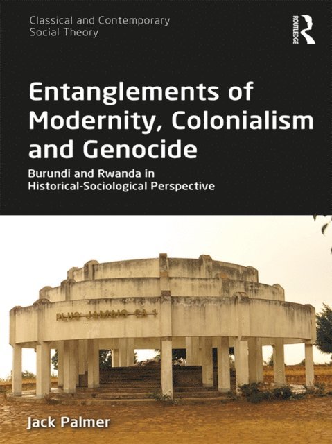 Jack Palmer - Entanglements of Modernity, Colonialism and Genocide, E-bok