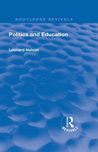 Leonard Nelson - Revival: Politics and Education (1928), E-bok
