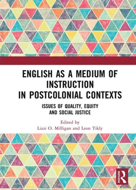 Leon Tikly, Lizzi O. Milligan - English as a Medium of Instruction in Postcolonial Contexts, E-bok