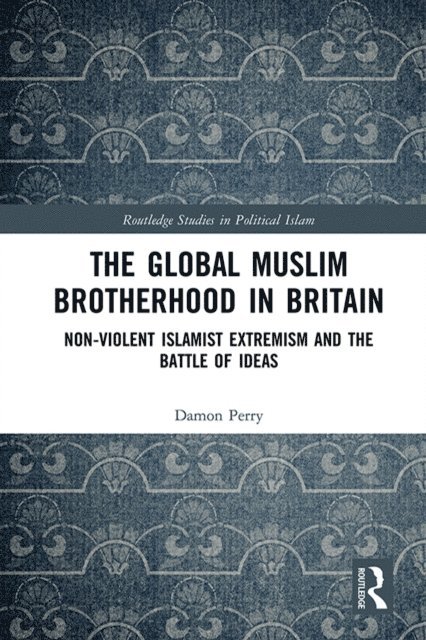 Damon Perry - Global Muslim Brotherhood in Britain, E-bok