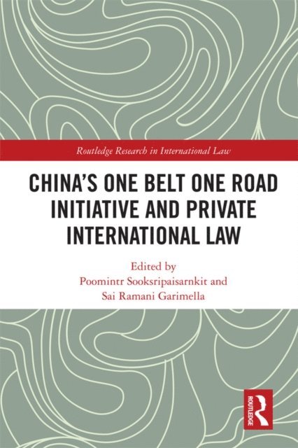 Sai Ramani Garimella, Poomintr Sooksripaisarnkit - China's One Belt One Road Initiative and Private International Law, E-bok