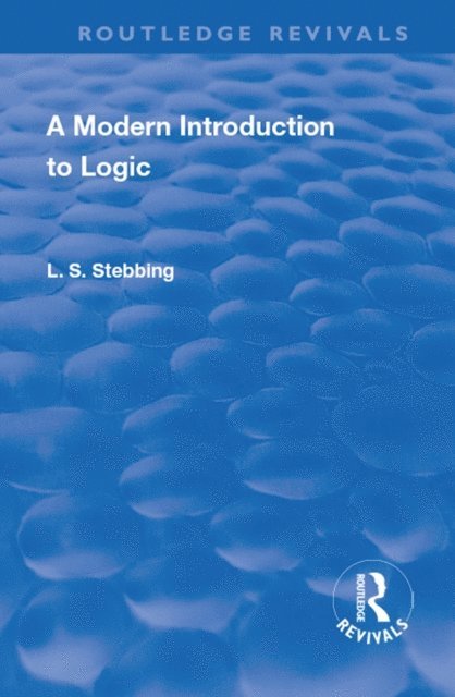 Lizzie Susan Stebbing - Revival: A Modern Introduction to Logic (1950), E-bok