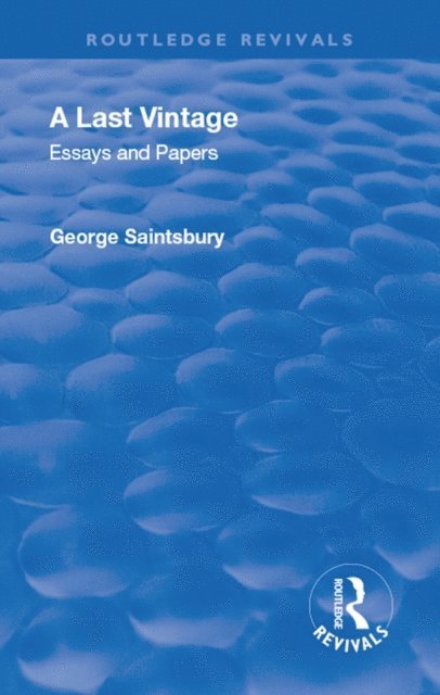 George Edward Bateman Saintsbury, John Oliver, Augustus Muir, Arthur Melville Clark - Revival: A Last Vintage (1950), E-bok