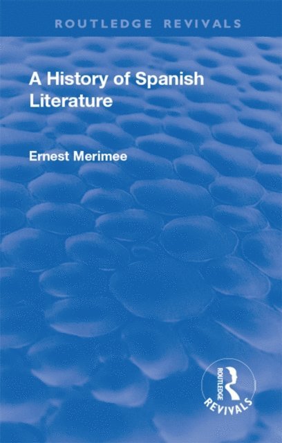 Ernest Merimee - Revival: A History of Spanish Literature (1930), E-bok