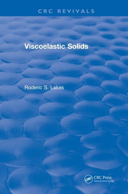 Roderic S. Lakes - Viscoelastic Solids (1998), E-bok