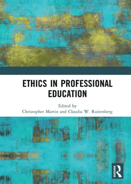 Claudia W. Ruitenberg, Christopher Martin - Ethics in Professional Education, E-bok