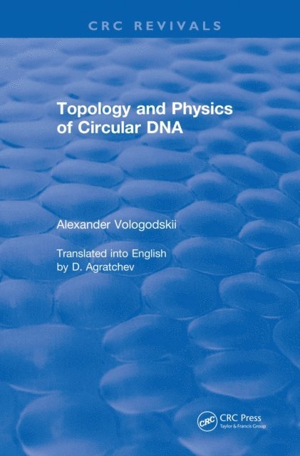 Alexander Vologodskii - Topology and Physics of Circular DNA (1992), E-bok