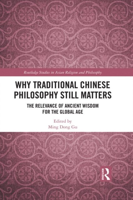 Ming Dong Gu - Why Traditional Chinese Philosophy Still Matters, E-bok