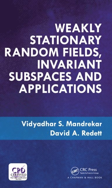 David A. Redett, Vidyadhar S. Mandrekar - Weakly Stationary Random Fields, Invariant Subspaces and Applications, E-bok