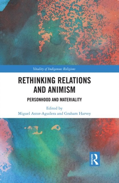 Graham Harvey, Miguel Astor-Aguilera - Rethinking Relations and Animism, E-bok