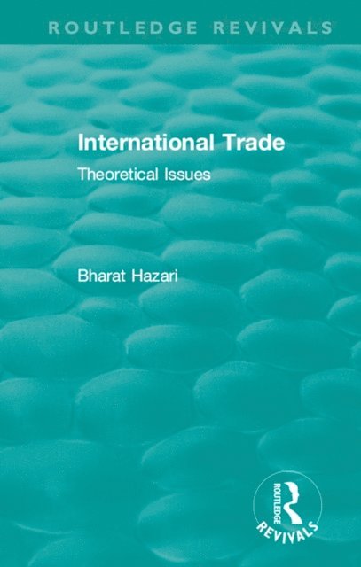 Bharat Hazari - Routledge Revivals: International Trade (1986), E-bok