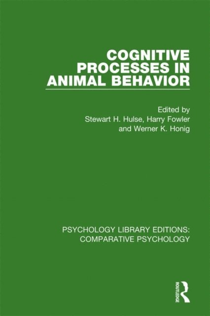 Werner K. Honig, Harry Fowler, Stewart H. Hulse - Cognitive Processes in Animal Behavior, E-bok