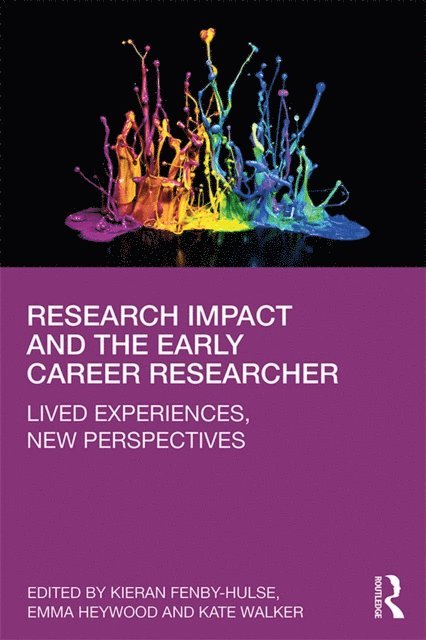 Kate Walker, Emma Heywood, Kieran Fenby-Hulse - Research Impact and the Early Career Researcher, E-bok