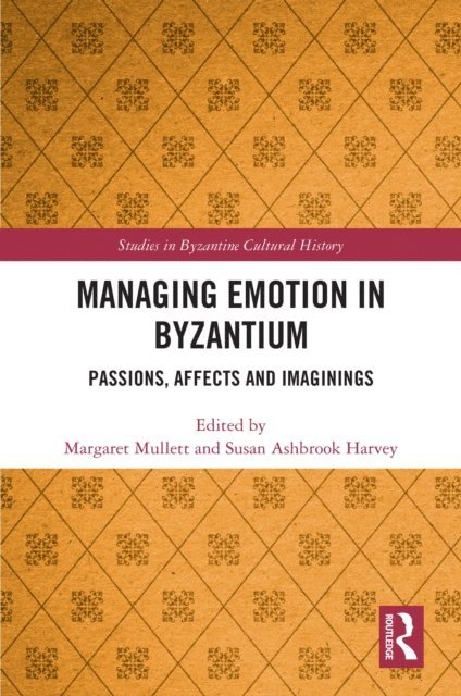 Susan Ashbrook Harvey, Margaret Mullett - Managing Emotion in Byzantium, E-bok