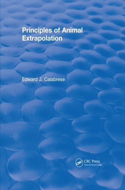 Edward J. Calabrese - Principles of Animal Extrapolation (1991), E-bok