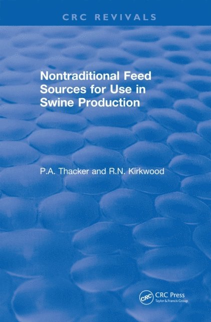 Roy Kirkwood, Phillip Thacker - Non-Traditional Feeds for Use in Swine Production (1992), E-bok