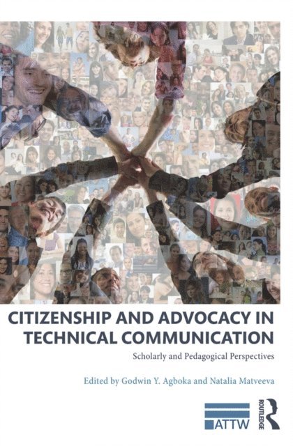 Natalia Matveeva, Godwin Y. Agboka - Citizenship and Advocacy in Technical Communication, E-bok