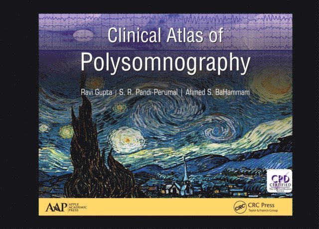 Ahmed S. BaHammam, S. R. Pandi-Perumal, Ravi Gupta - Clinical Atlas of Polysomnography, E-bok