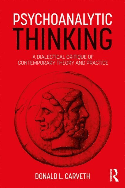 Donald L. Carveth - Psychoanalytic Thinking, E-bok
