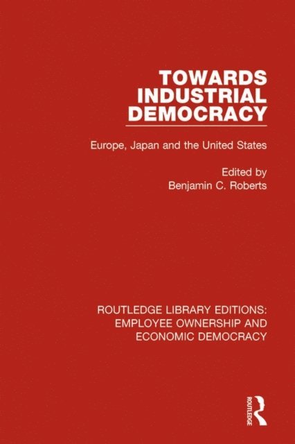 Benjamin C. Roberts - Towards Industrial Democracy, E-bok