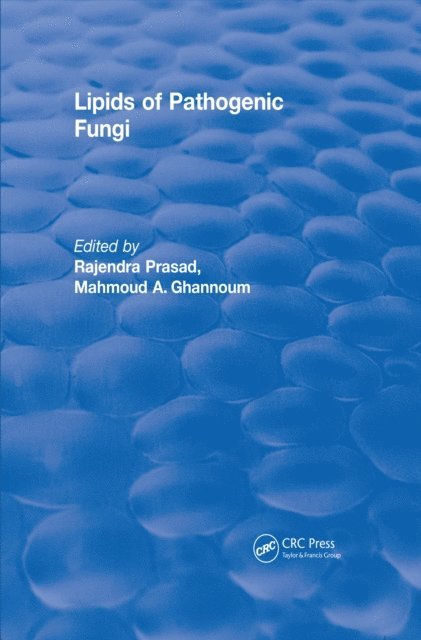 Mahmoud A. Ghannoum, Rajendra Prasad - Lipids of Pathogenic Fungi (1996), E-bok