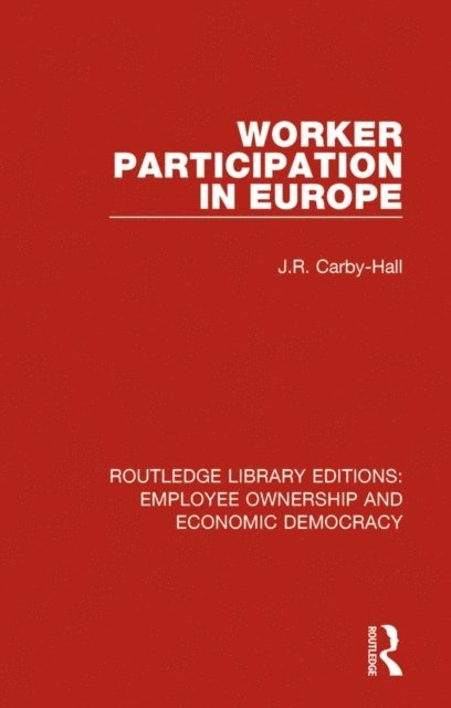 Jo Carby-Hall - Worker Participation in Europe, E-bok