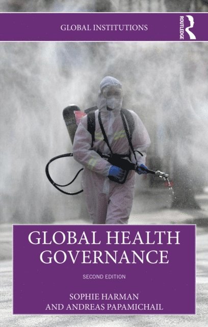 Andreas Papamichail, Sophie Harman - Global Health Governance, E-bok