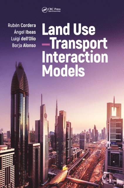 Borja Alonso, Luigi dell'Olio, Angel Ibeas, Ruben Cordera - Land Use-Transport Interaction Models, E-bok