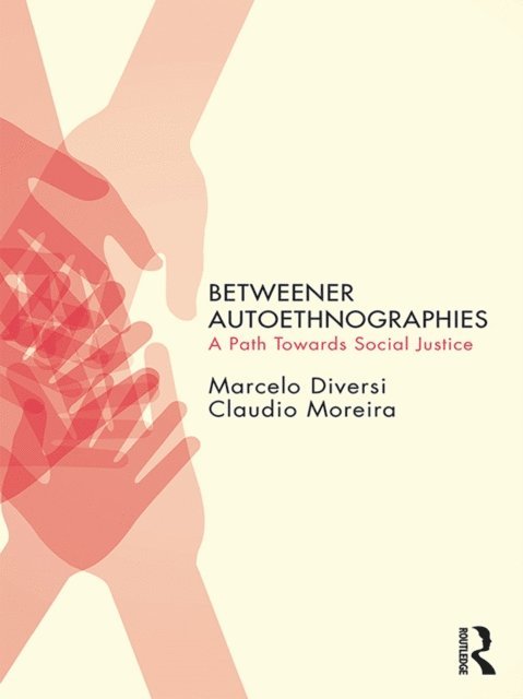 Claudio Moreira, Marcelo Diversi - Betweener Autoethnographies, E-bok