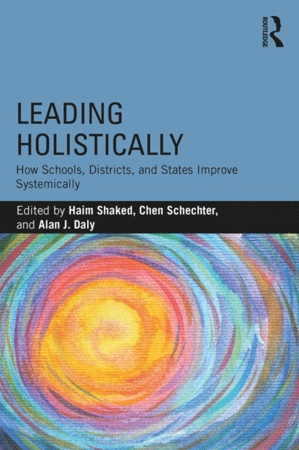 Alan James Daly, Chen Schechter, Haim Shaked - Leading Holistically, E-bok