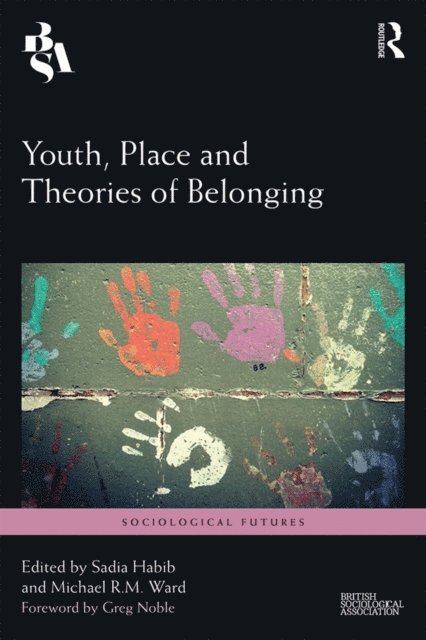 Michael Ward, Sadia Habib - Youth, Place and Theories of Belonging, E-bok