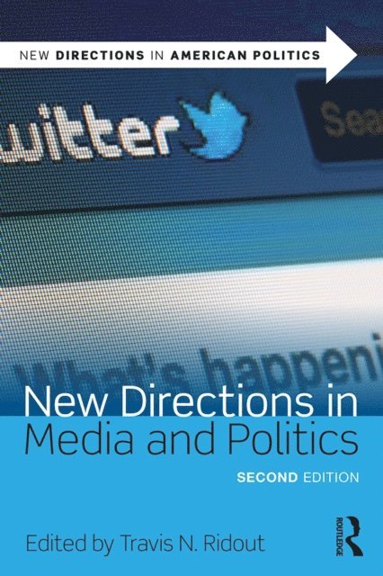 Travis N. Ridout - New Directions in Media and Politics, E-bok