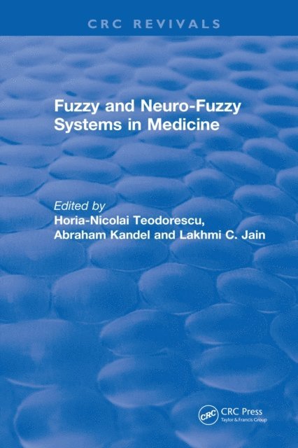 Lakhmi C. Jain, Abraham Kandel, Horia-Nicolai L Teodorescu - Fuzzy and Neuro-Fuzzy Systems in Medicine, E-bok