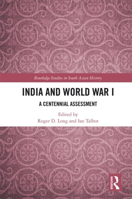 Ian Talbot, Roger D. Long - India and World War I, E-bok