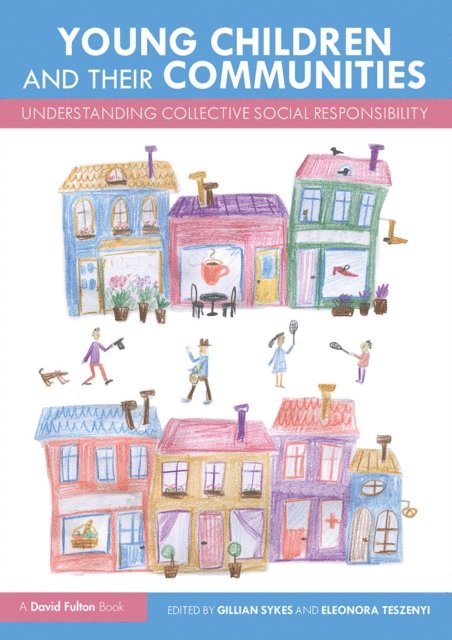 Eleonora Teszenyi, Gillian Sykes - Young Children and Their Communities, E-bok