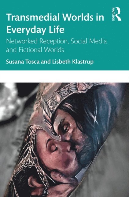 Lisbeth Klastrup, Susana Tosca - Transmedial Worlds in Everyday Life, E-bok